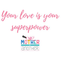 'Your love is your superpower' women's t-shirt (pink font) Design